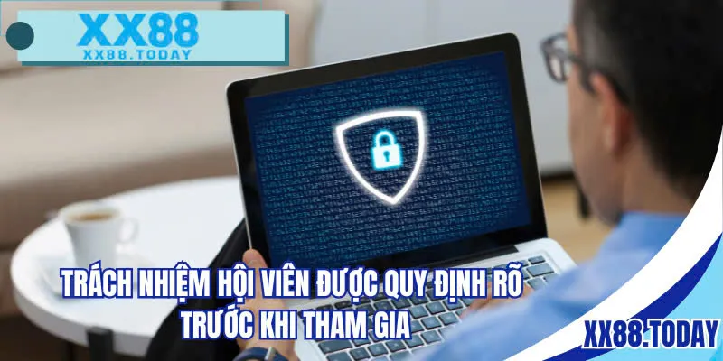 Trách nhiệm hội viên được quy định rõ trước khi tham gia